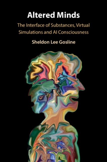 Altered Minds - The Interface of Substances, Virtual Simulations and AI Consciousness
