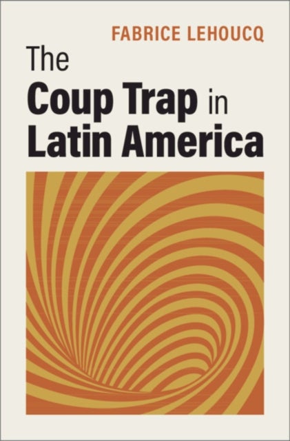 The Coup Trap in Latin America