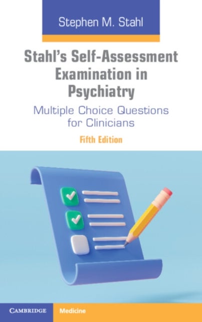 Stahl's Self-Assessment Examination in Psychiatry - Multiple Choice Questions for Clinicians