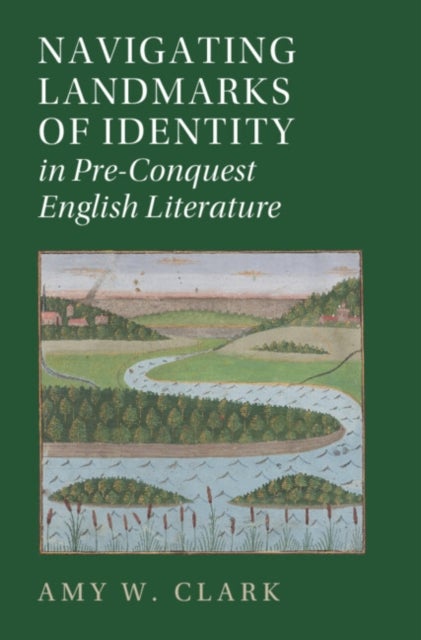 Navigating Landmarks of Identity in Pre-Conquest English Literature