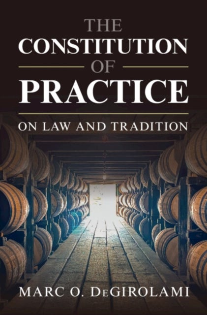 The Constitution of Practice - On Law and Tradition