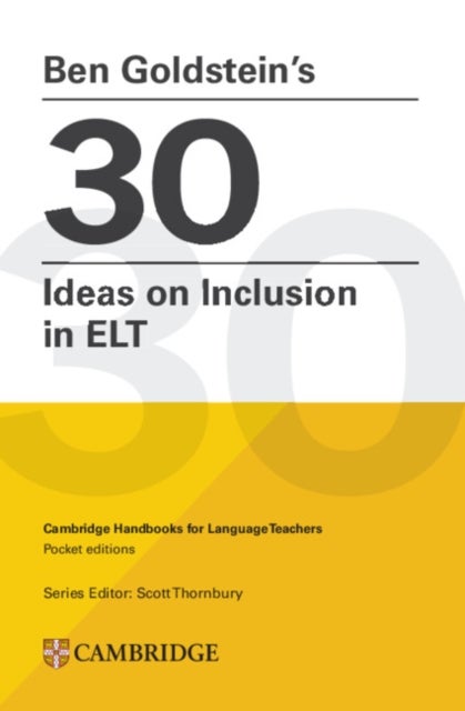 Ben Goldstein's 30 Ideas on Inclusion - Cambridge Handbooks for Language Teachers Pocket Editions