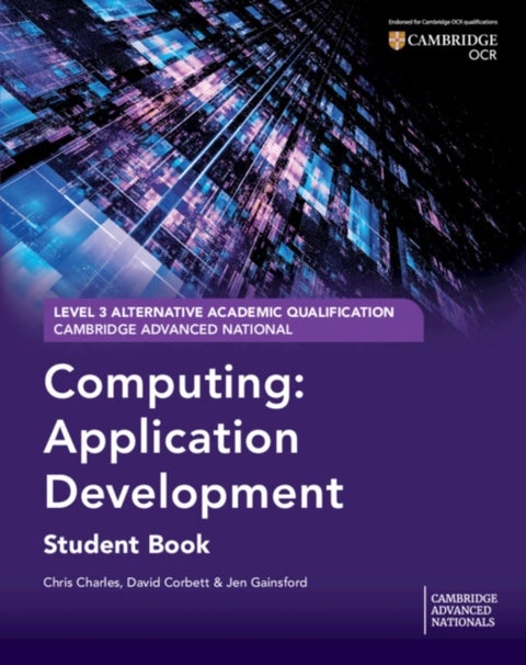 Cambridge Advanced National (AAQ) in Computing: Application Development Student Book