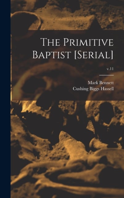 The Primitive Baptist [serial]; v.11