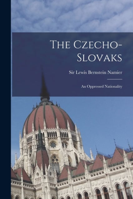 The Czecho-Slovaks - an Oppressed Nationality