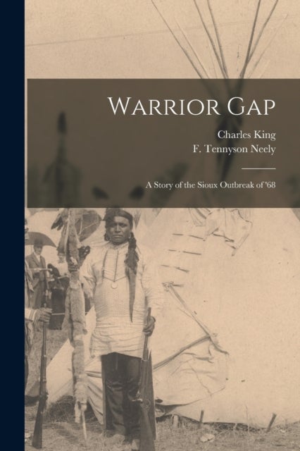 Warrior Gap - a Story of the Sioux Outbreak of '68