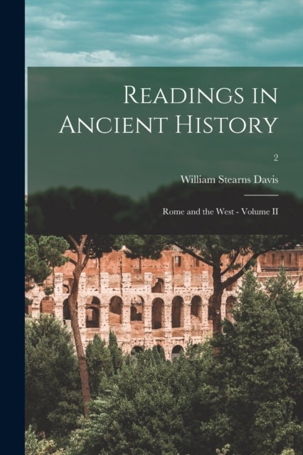 Readings in Ancient History - Rome and the West - Volume II; 2