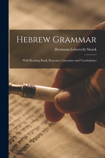 Hebrew Grammar - With Reading Book, Exercises, Literature and Vocabularies