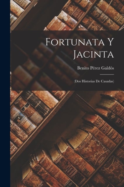 Fortunata Y Jacinta - (Dos Historias De Casadas)