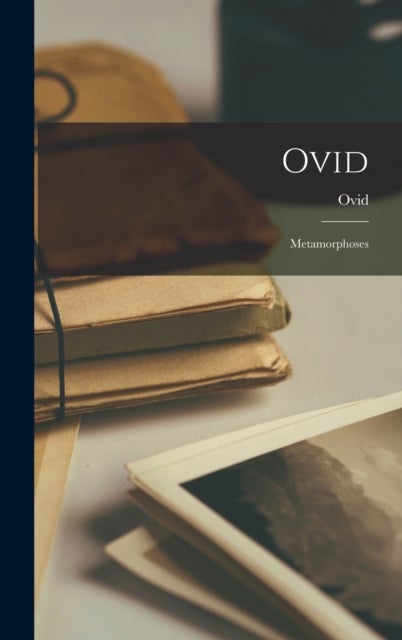 Ovid - Metamorphoses