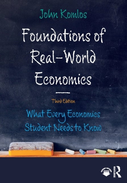 Foundations of Real-World Economics - What Every Economics Student Needs to Know