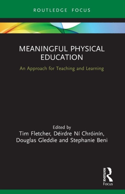Meaningful Physical Education - An Approach for Teaching and Learning
