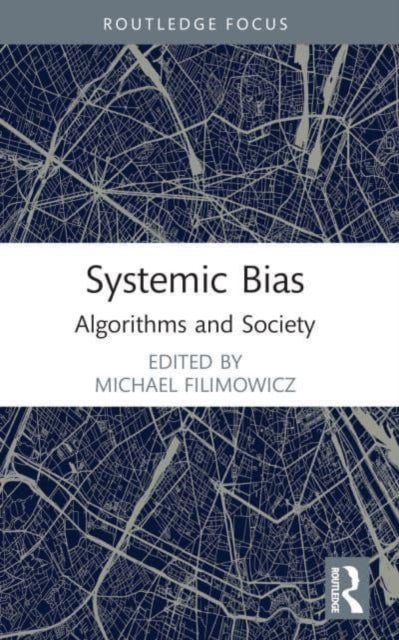 Systemic Bias - Algorithms and Society