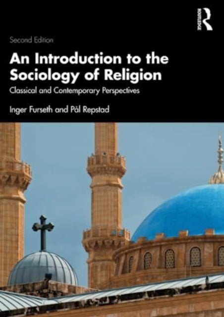 An Introduction to the Sociology of Religion - Classical and Contemporary Perspectives