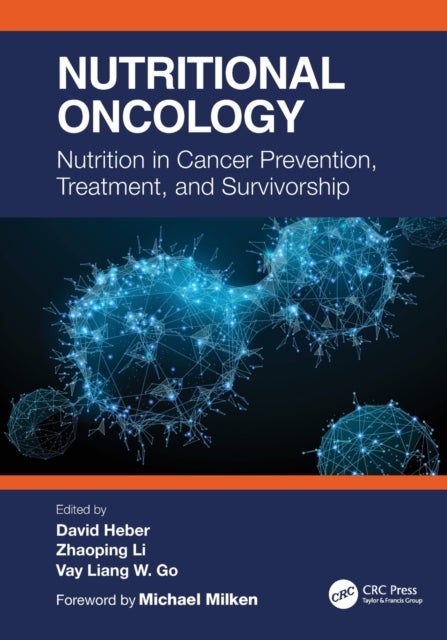 Nutritional Oncology - Nutrition in Cancer Prevention, Treatment, and Survivorship