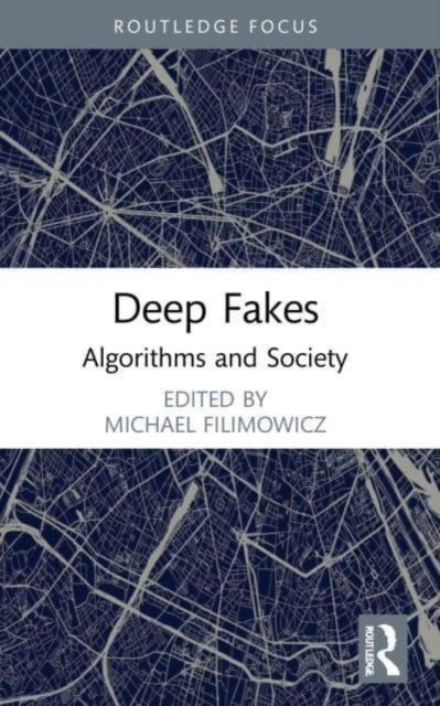 Deep Fakes - Algorithms and Society