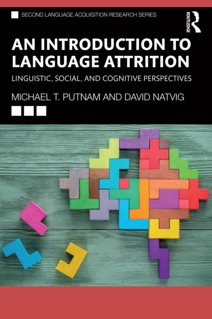 An Introduction to Language Attrition - Linguistic, Social, and Cognitive Perspectives