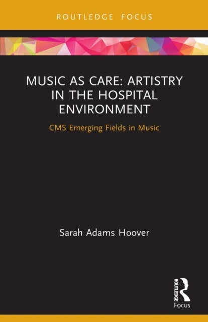 Music as Care: Artistry in the Hospital Environment - CMS Emerging Fields in Music