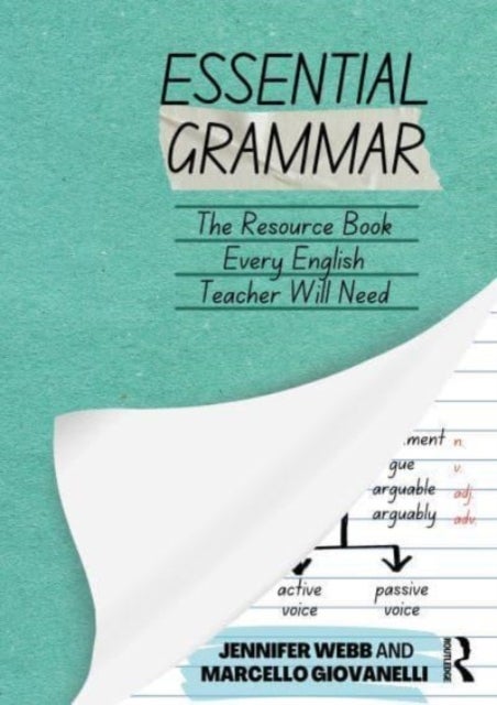 Essential Grammar - The Resource Book Every Secondary English Teacher Will Need