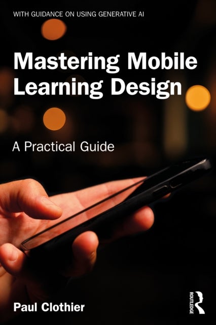 Mastering Mobile Learning Design - A Practical Guide