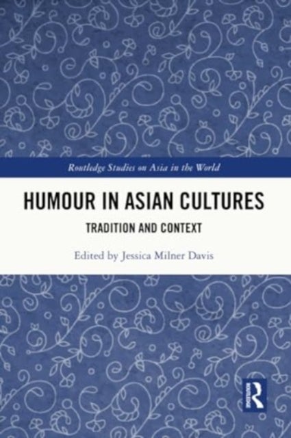 Humour in Asian Cultures - Tradition and Context