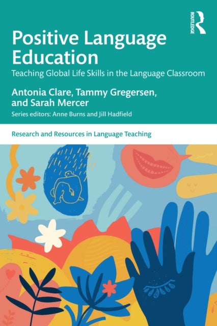Positive Language Education - Teaching Global Life Skills in the Language Classroom