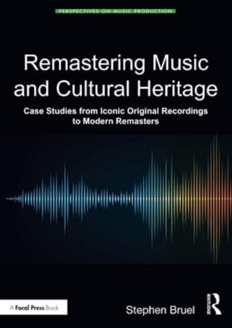Remastering Music and Cultural Heritage - Case Studies from Iconic Original Recordings to Modern Remasters