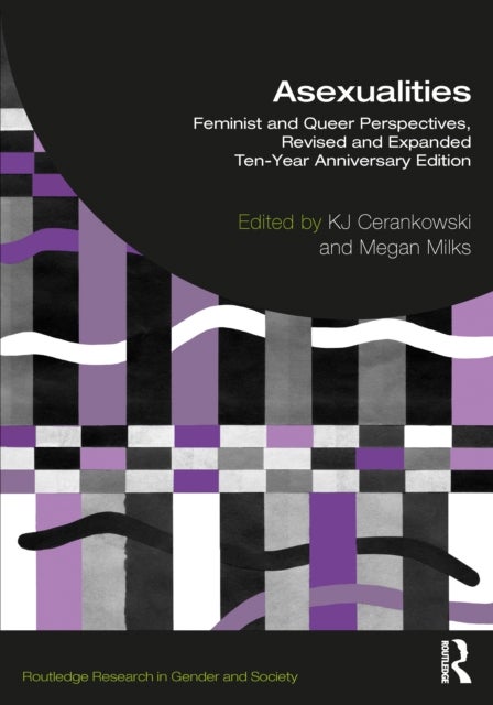 Asexualities - Feminist and Queer Perspectives, Revised and Expanded Ten-Year Anniversary Edition