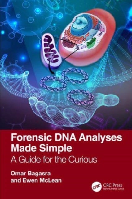 Forensic DNA Analyses Made Simple - A Guide for the Curious