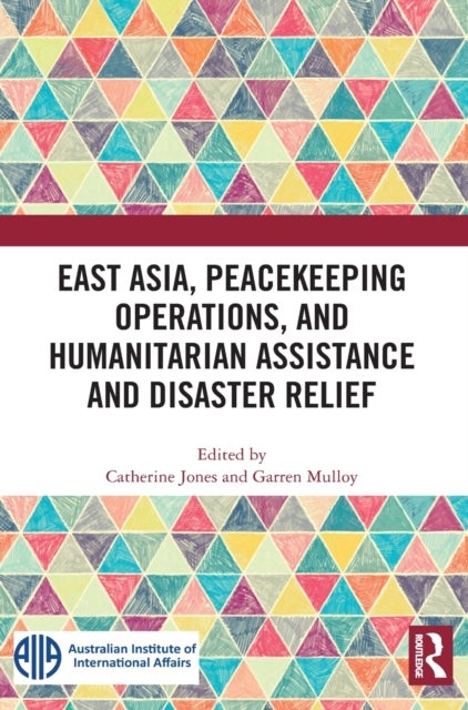 East Asia, Peacekeeping Operations, and Humanitarian Assistance and Disaster Relief