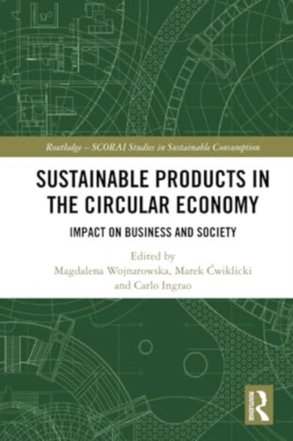 Sustainable Products in the Circular Economy - Impact on Business and Society