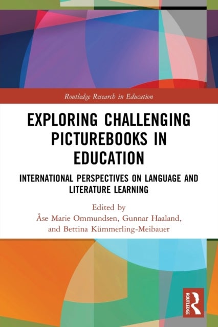 Exploring Challenging Picturebooks in Education - International Perspectives on Language and Literature Learning
