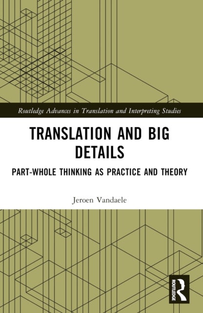 Translation and Big Details - Part-Whole Thinking as Practice and Theory