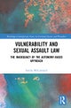 Vulnerability and Sexual Assault Law