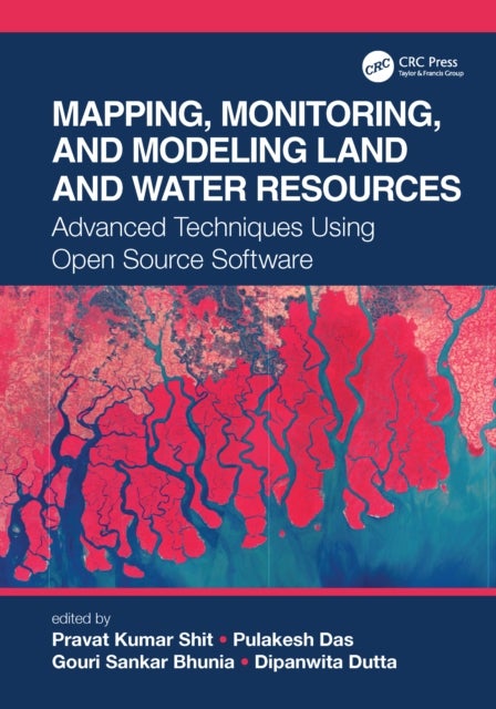 Mapping, Monitoring, and Modeling Land and Water Resources - Advanced Techniques Using Open Source Software