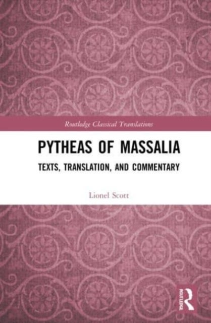 Pytheas of Massalia - Texts, Translation, and Commentary