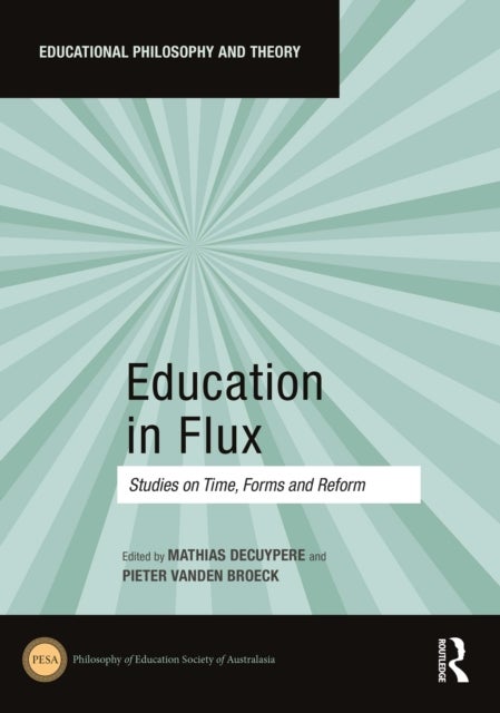 Education in Flux - Studies on Time, Forms and Reform