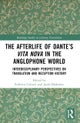 The Afterlife of Dante’s Vita Nova in the Anglophone World