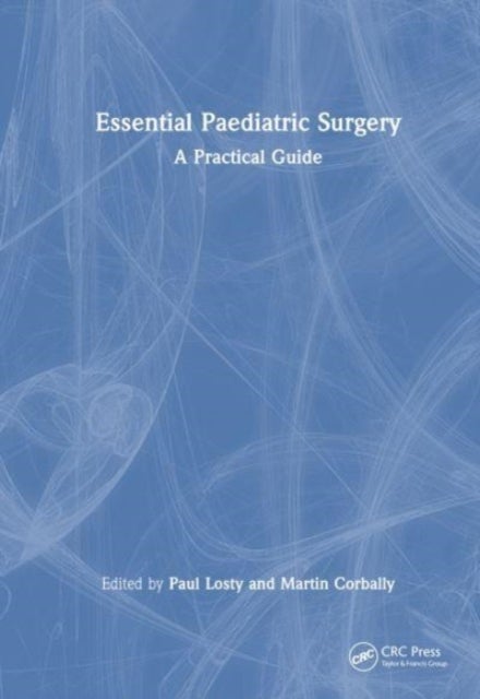 Essential Paediatric Surgery - A Practical Guide