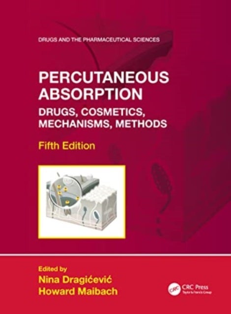 Percutaneous Absorption - Drugs, Cosmetics, Mechanisms, Methods