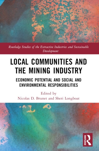 Local Communities and the Mining Industry - Economic Potential and Social and Environmental Responsibilities
