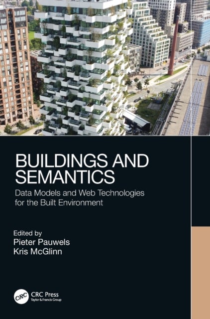 Buildings and Semantics - Data Models and Web Technologies for the Built Environment