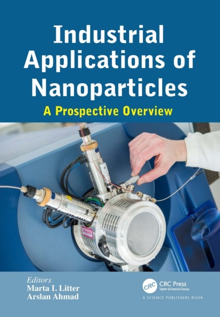 Industrial Applications of Nanoparticles - A Prospective Overview