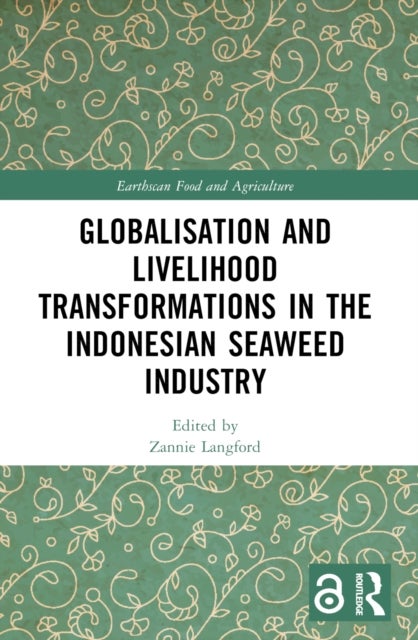 Globalisation and Livelihood Transformations in the Indonesian Seaweed Industry