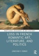 Loss in French Romantic Art, Literature, and Politics