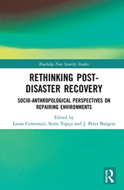Rethinking Post-Disaster Recovery - Socio-Anthropological Perspectives on Repairing Environments