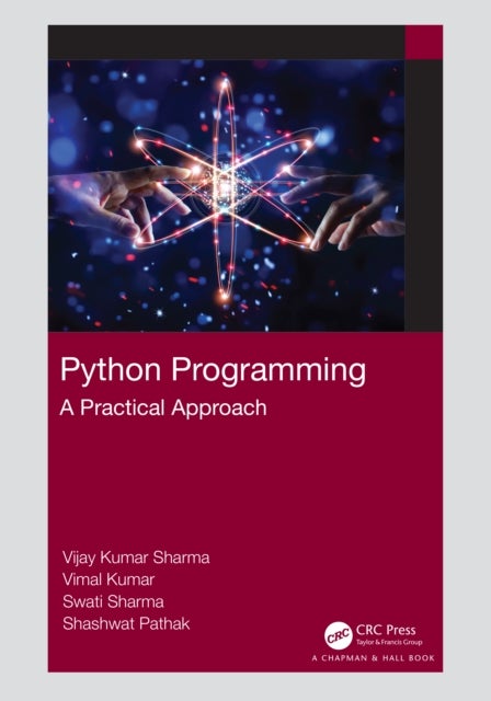 Python Programming - A Practical Approach