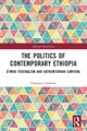 The Politics of Contemporary Ethiopia