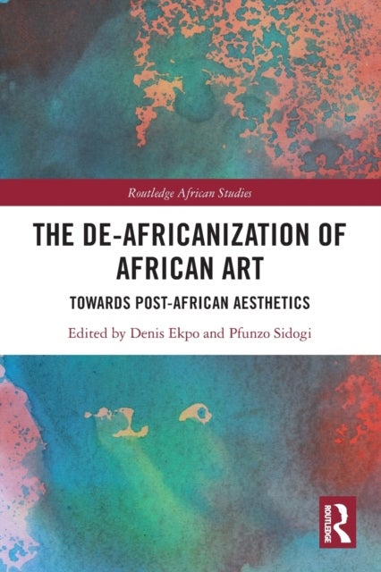 The De-Africanization of African Art - Towards Post-African Aesthetics