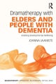 Dramatherapy with Elders and People with Dementia